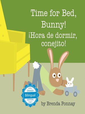 cover image of Time for Bed, Bunny / ¡Hora de dormir, conejito!